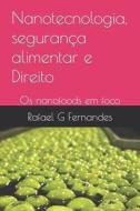 Nanotecnologia, Seguranca Alimentar E Direito di Goncalves Fernandes Rafael Goncalves Fernandes edito da Independently Published