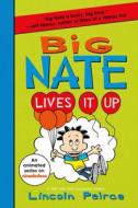 Big Nate Lives It Up di Lincoln Peirce edito da BALZER & BRAY