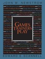 Games Trainers Play di Edward E. Scannell, John W. Newstrom edito da McGraw-Hill Education - Europe