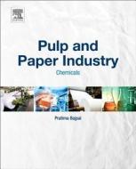 Pulp and Paper Industry: Chemicals di Pratima Bajpai edito da ELSEVIER