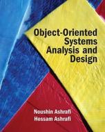 Object Oriented Systems Analysis And Design di Noushin Ashrafi, Hessam Ashrafi edito da Pearson Education (us)