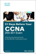 A Day-By-Day Review Guide for the CCNA 200-301 Certification Exam di Allan Johnson edito da CISCO