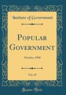Popular Government, Vol. 35: October, 1968 (Classic Reprint) di Institute of Government edito da Forgotten Books