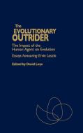 The Evolutionary Outrider di David Loye, Ervin Laszlo edito da Praeger Publishers