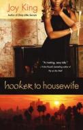 Hooker to Housewife di Joy King edito da St. Martins Press-3PL