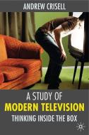A Study of Modern Television: Thinking Inside the Box di Andrew Crisell edito da SPRINGER NATURE
