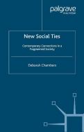 New Social Ties: Contemporary Connections in a Fragmented Society di Deborah Chambers edito da SPRINGER NATURE