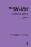 Religion, Aging And Health edito da Taylor & Francis Ltd