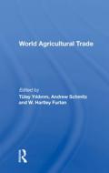 World Agricultural Trade di Andrew Schmitz edito da Taylor & Francis Ltd