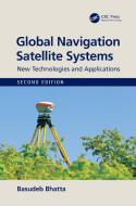 Global Navigation Satellite Systems di Basudeb Bhatta edito da Taylor & Francis Ltd