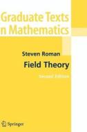 Field Theory di Steven Roman edito da Springer-verlag New York Inc.