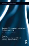Regime Change and Succession Politics in Africa edito da Taylor & Francis Ltd