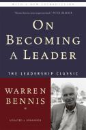 On Becoming a Leader di Warren Bennis edito da Hachette Book Group USA