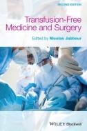 Transfusion-Free Medicine and Surgery di Nicolas Jabbour edito da Wiley-Blackwell