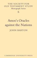 Amos's Oracles Against the Nations di John Barton edito da Cambridge University Press