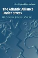 The Atlantic Alliance Under Stress edito da Cambridge University Press