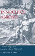Innocence Abroad di Benjamin Schmidt edito da Cambridge University Press