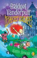Bridget Vanderpuff and the Baked Escape #1 di Martin Stewart edito da Penguin Young Readers Group