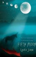 Fifth Moon di Lydia Jane edito da iUniverse