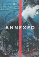 Annexed di Sharon Dogar edito da Turtleback Books