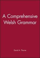 A Comprehensive Welsh Grammar di David A. Thorne edito da Wiley-Blackwell