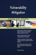 Vulnerability Mitigation A Complete Guide - 2019 Edition di Gerardus Blokdyk edito da 5STARCooks
