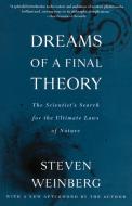 Dreams of a Final Theory: The Scientist's Search for the Ultimate Laws of Nature di Steven Weinberg edito da VINTAGE