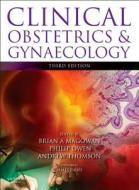 Clinical Obstetrics And Gynaecology di Brian Magowan edito da Elsevier Health Sciences