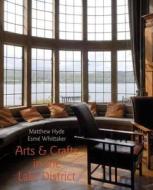 Arts And Crafts Houses In The Lake District di Matthew Hyde, Esme Whittaker edito da Frances Lincoln Publishers Ltd