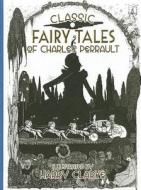 Classic Fairy Tales of Charles Perrault di Charles Perrault edito da Gill