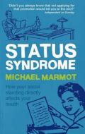 Status Syndrome di Michael Marmot edito da Bloomsbury Publishing Plc