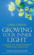 Growing Your Inner Light di Lara Owen edito da Little, Brown Book Group