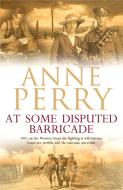 At Some Disputed Barricade (World War I Series, Novel 4) di Anne Perry edito da Headline Publishing Group