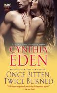 Once Bitten, Twice Burned di Cynthia Eden edito da Kensington Publishing