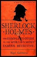 A Brief Guide To Sherlock Holmes di Nigel Cawthorne edito da Running Press