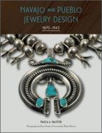 Navajo And Pueblo Jewelry Design di Paula A. Baxter edito da Schiffer Publishing Ltd