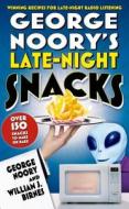 George Noory's Late-Night Snacks: Winning Recipes for Late-Night Radio Listening di George Noory, William J. Birnes edito da Forge