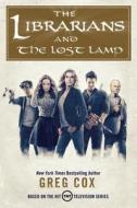 The Librarians and the Lost Lamp di Greg Cox edito da Starscape