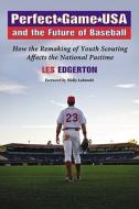 Edgerton, L:  Perfect Game USA and the Future of Baseball di Les Edgerton edito da McFarland