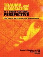 Trauma and Dissociation in a Cross-Cultural Perspective di George F Rhoades Jr edito da Routledge