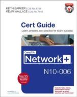 Comptia Network+ N10-006 Cert Guide di Keith Barker, Kevin Wallace edito da Pearson Education (us)