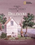 Delaware 1638-1776 di National Geographic Society, Karen Hossell edito da NATL GEOGRAPHIC SOC