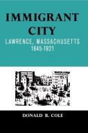 Immigrant City di Donald Cole edito da University of N. Carolina Press