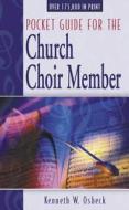 Pocket Guide for the Church Choir Member di Kenneth W. Osbeck edito da Kregel Publications
