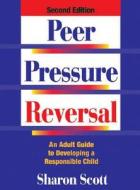 Peer Pressure Reversal di Sharon Scott edito da HRD Press
