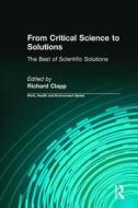 From Critical Science to Solutions di Richard Clapp edito da Routledge