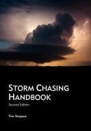 Storm Chasing Handbook, 2nd. Ed. di Tim Vasquez edito da WEATHER GRAPHICS TECHNOLOGIES
