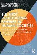 The First Institutional Spheres In Human Societies di Seth Abrutyn, Jonathan H. Turner edito da Taylor & Francis Ltd