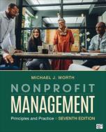 Nonprofit Management di Michael J. Worth edito da SAGE Publications