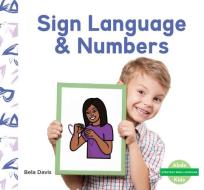 Sign Language & Numbers di Bela Davis edito da ABDO KIDS JUNIOR
